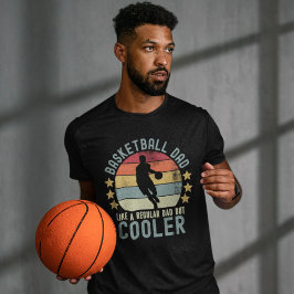 Basketball Dad Like a Regular Dad But Cooler T Shirt