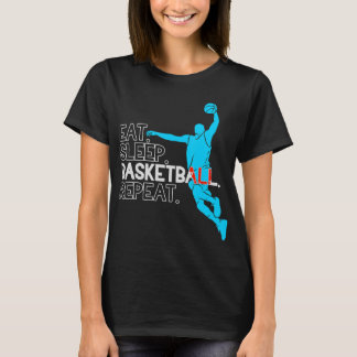 Basketball Eat. Sleep. Basketball. Repeat.  T Shirt