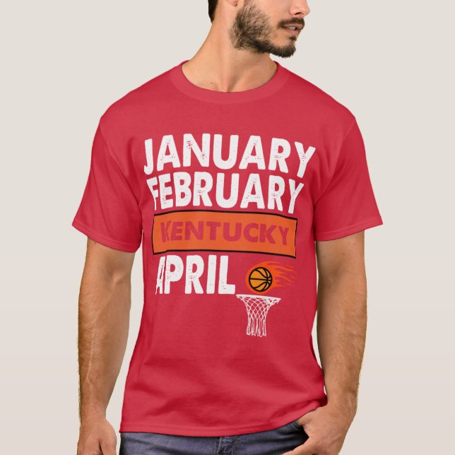 Basketball Fläkt Januari-februari Kentucky April T Shirt (Framsida)