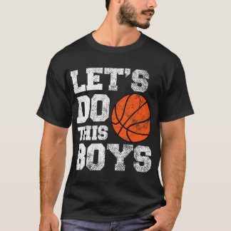 Basketball Fläkt Låt oss att de här pojkarna träna T Shirt