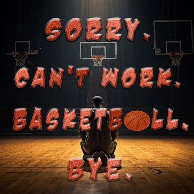 Basketball Gift - Beklagar att basketboll inte kan T Shirt (sorry can't work Basketball bye. basketball player gift. basketballer gift, Nba Team )