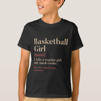 Basketball Girl-definitionsstift för Basketba T Shirt