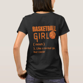 Basketball Girl Som en vanlig tjej men kallare T Shirt