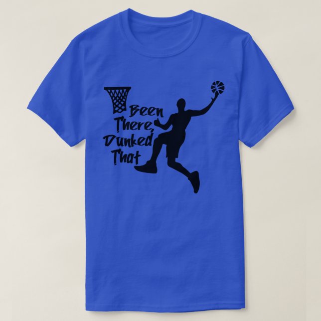 Basketball har varit där Dunked att T Shirt (Design framsida)