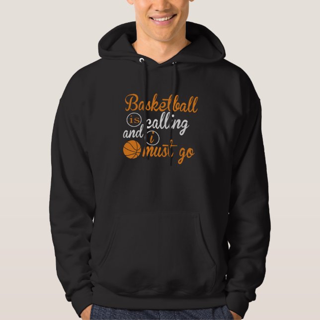 Basketball Is Calling And I Must Go  Basketball Hoodie (Framsida)