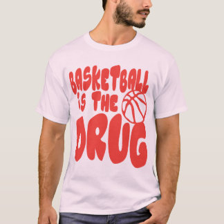 basketball is drug citation humour sport t shirt