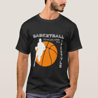 Basketball It'S A Lifestyle Basketball T Shirt