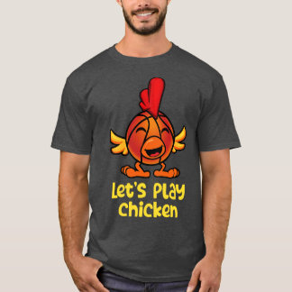 Basketball Letis Play Chicken T Shirt