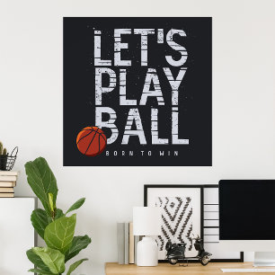 Basketball Lets Play Boll Born to Win Sports Poster
