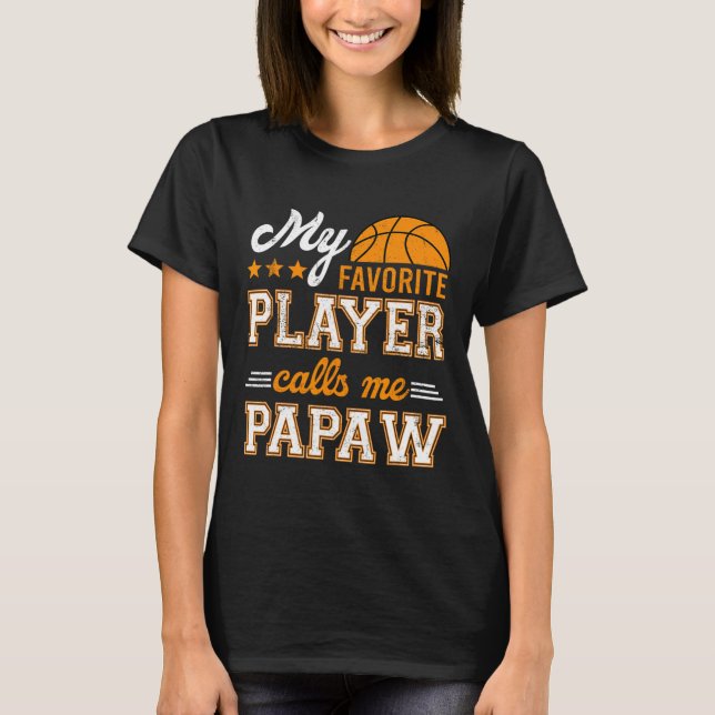 Basketball Min favoritspelare kallar mig Papaw T Shirt (Framsida)