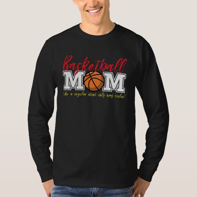 Basketball Mom Like a Regular Mom Only Cooler T Shirt (Framsida)