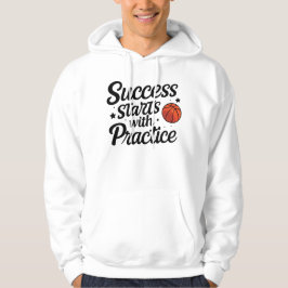 Basketball Motivation Success Practice Quote Hoodie