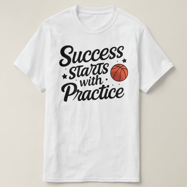 Basketball Motivation Success Practice Quote T Shirt (Design framsida)