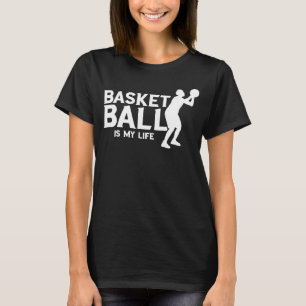 Basketball My Life Basketball Player Baller Basket T Shirt