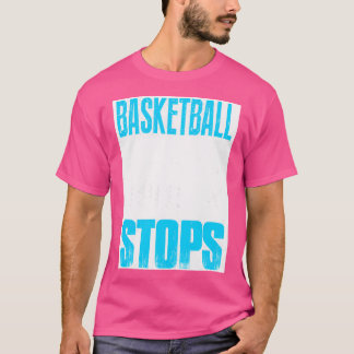 Basketball Player Basketball stoppar aldrig spelar T Shirt