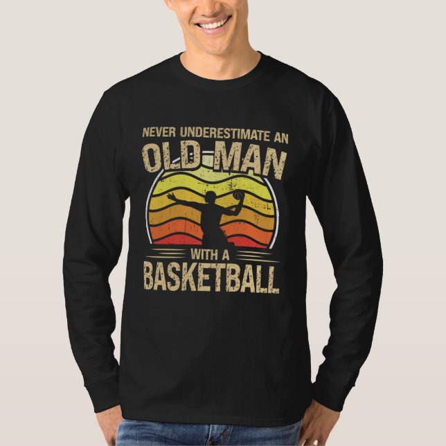 Basketball Player Men Women Never Underestimate An T Shirt (Framsida)