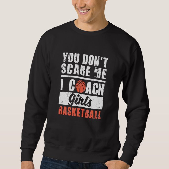 Basketball Player tränar du Skrämmer mig inte i Co Lång Ärmad Tröja (Framsida)