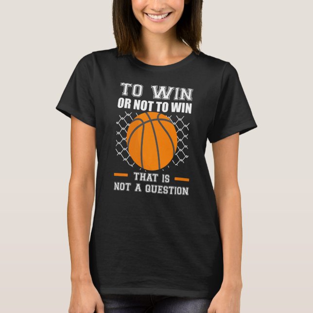 Basketball Quote som vinner eller inte vinner B T Shirt (Framsida)