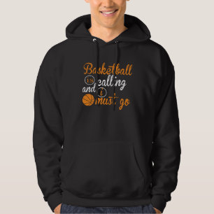 Basketball ropar och jag måste gå Basketball Hoodie