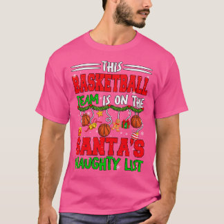 Basketball Team finns på Santa's Julafton Naughty T Shirt