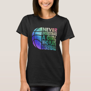 Basketball underskattar aldrig en flicka som spela t shirt