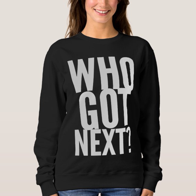 Basketball Who's Got Next Trendy Men Women Kids T Shirt (Framsida)