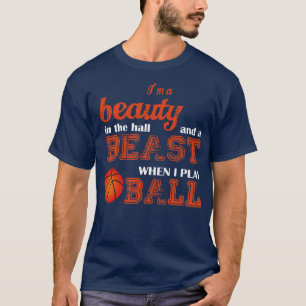 Basketboll är en skönhet i hallen och en Beast W T Shirt