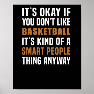 Basketboll är ett smart folk Sak Poster