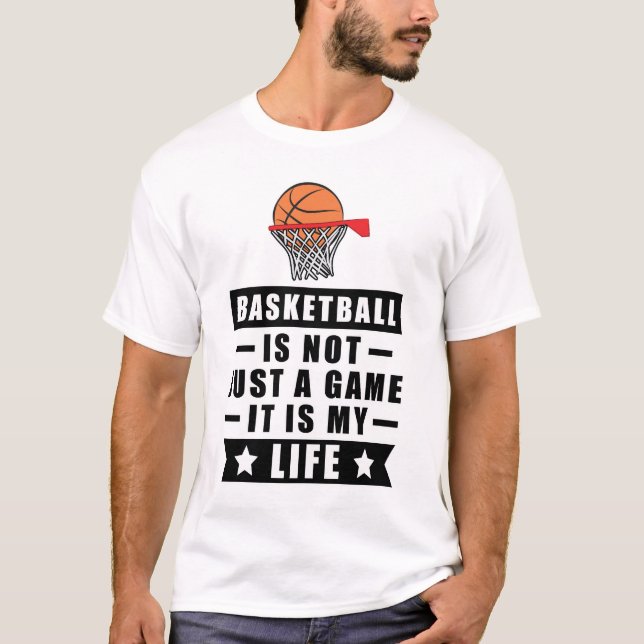 Basketboll är inte bara ett spel, det är mitt liv t shirt (Framsida)