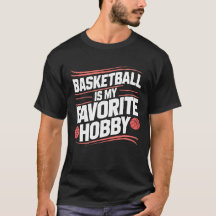 Basketboll är min favorithobby, gåva T-Shirts