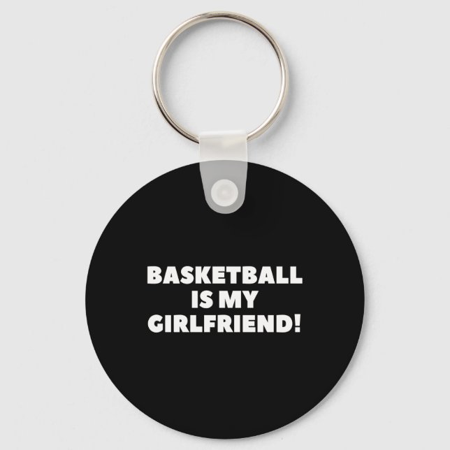 Basketboll är min flickvän Basketball-gåva Nyckelring (Framsida)