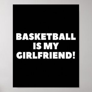 Basketboll är min flickvän Basketball-gåva Poster