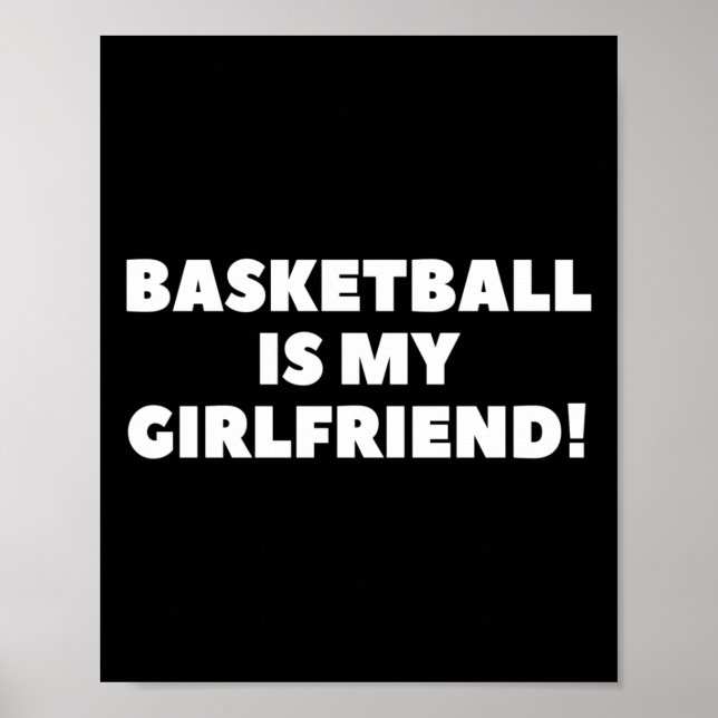 Basketboll är min flickvän Basketball-gåva Poster (Framsidan)
