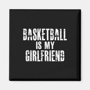 Basketboll är min flickvän magnet