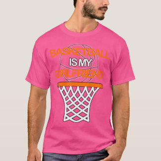Basketboll är min flickvän t shirt