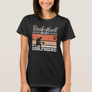 Basketboll är Min Flickvän Vacker Design T Shirt