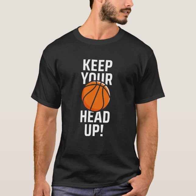Basketboll - Behålla ditt huvud uppåt - Coolans of T Shirt (Framsida)