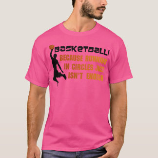 Basketboll för att det bara inte är E T Shirt