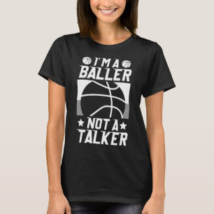 Basketboll Jag är en Baller inte en Talker T Shirt