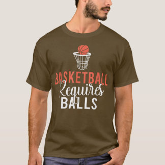 Basketboll kräver Bollar lustig Basketball T Shirt