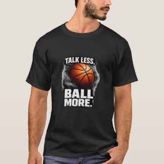 Basketboll Motivationscitat “Tala Mindre Boll Mer” T Shirt