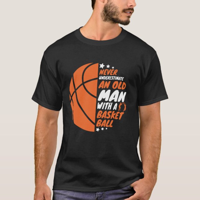 Basketboll underskattar aldrig en gammal man t shirt (Framsida)