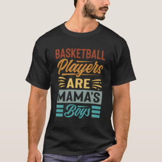 Basketbollspelare är Mamma Boys - Lustigt Mor T Shirt