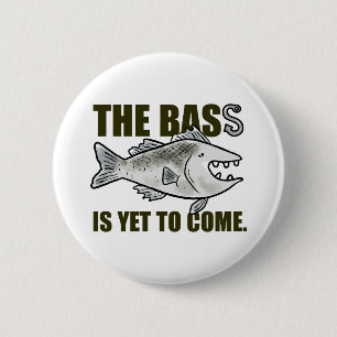 Bass är ännu inte till Kom Pun Button Pin Knapp