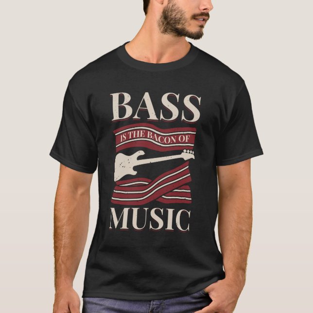 Bass är bacon of Music Baid Gift T Shirt (Framsida)