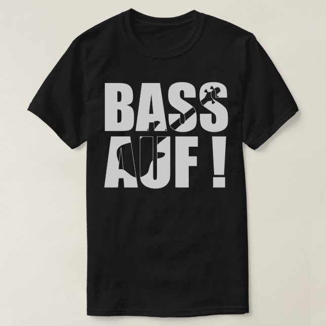 BASS AUF-lustig basrestgåva T Shirt (Design framsida)