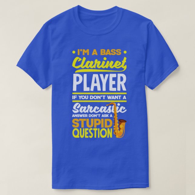Bass Clarinet Clarinetist Clarinet Player Sarcasti T Shirt (Design framsida)