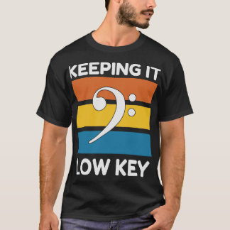 Bass Clef: Behåll den med låg Nyckel-musik T Shirt
