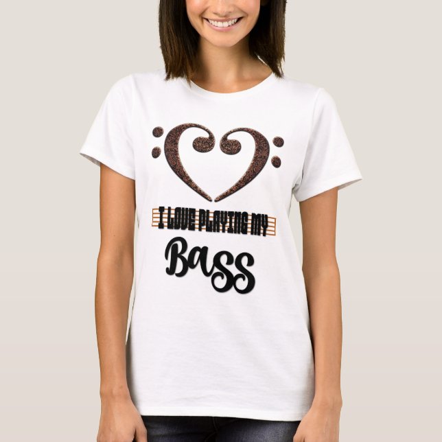 Bass Clef Musical Heart I Love Playing My Bass T Shirt (Framsida)