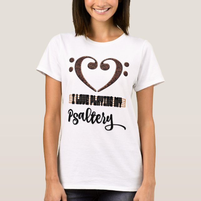 Bass Clef Musical Heart I Love Playing My Psaltery T Shirt (Framsida)
